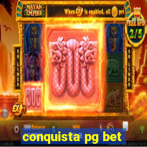 conquista pg bet